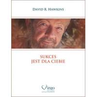 Sukces jest dla ciebie David R Hawkins